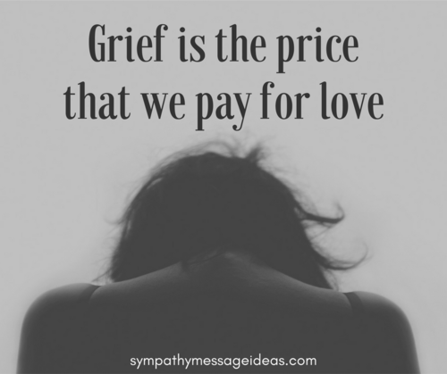 Grief is the Price we Pay for Love Quote