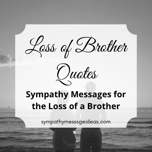 loss of brother quotes and sympathy messages