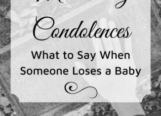 miscarriage condolences what to say when someone loses a baby