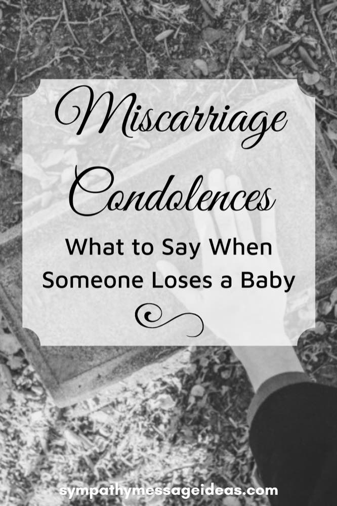 miscarriage condolences what to say when someone loses a baby