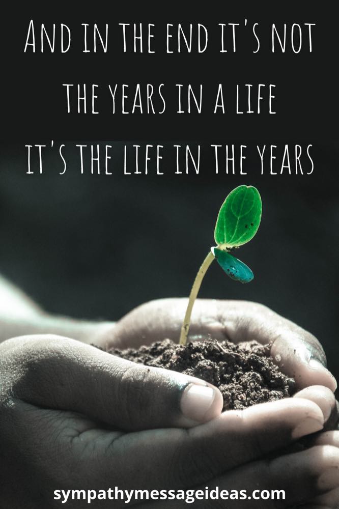 It's not the years in a life but the life in the years quote