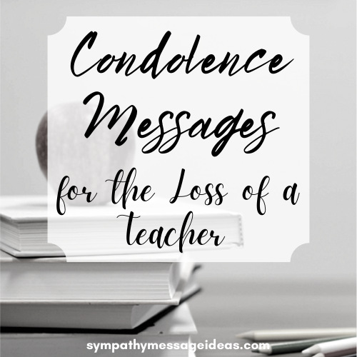 condolence messages for loss of teacher