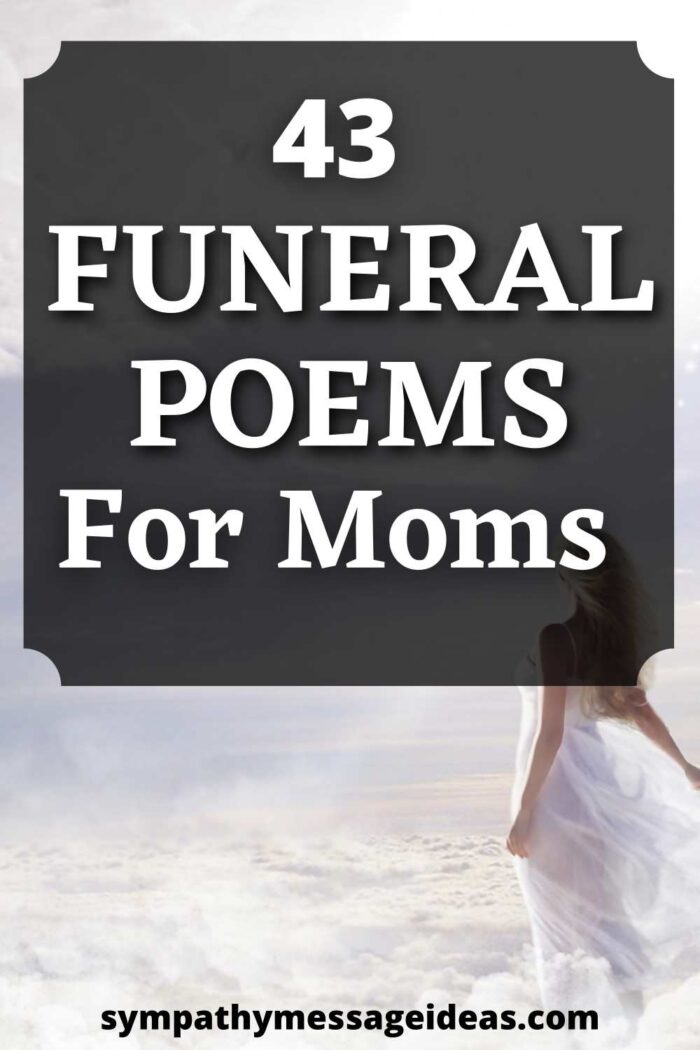 The 43 Most Touching Funeral Poems for Moms Sympathy Message Ideas