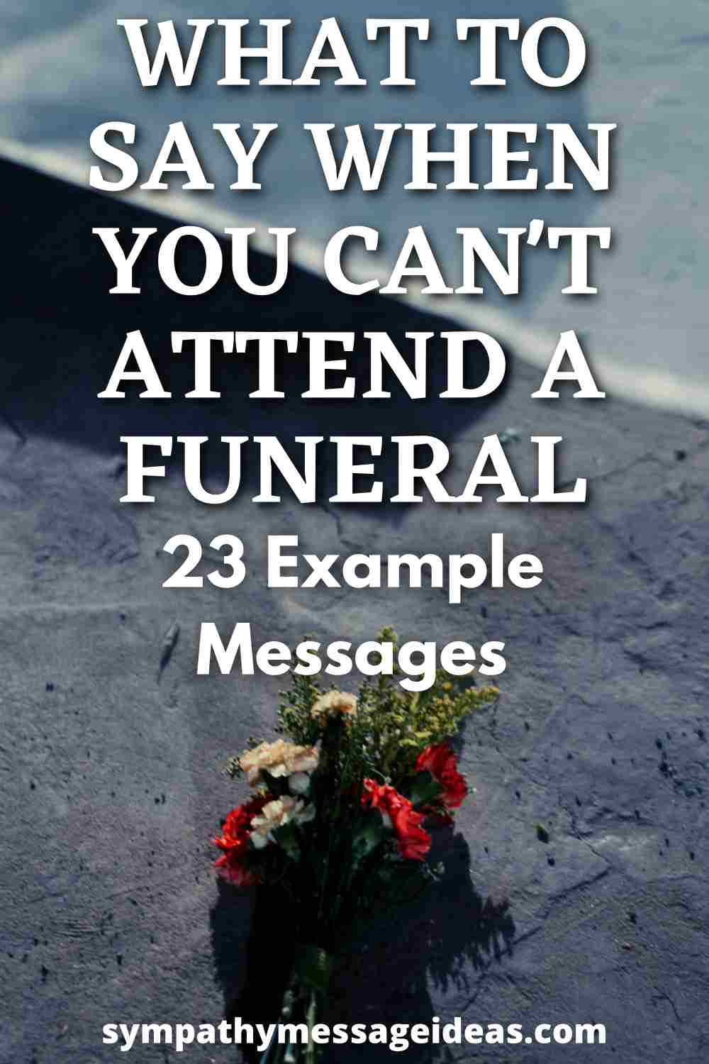 what to say when you can't attend a funeral messages