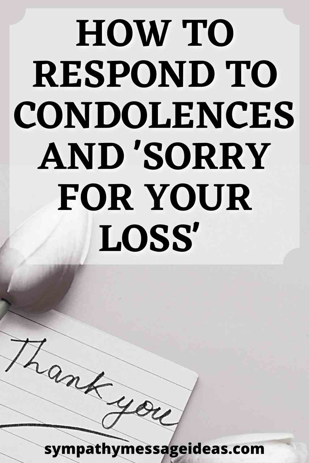 how to respond to condolences and sorry for your loss