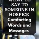 what to say to someone in hospice