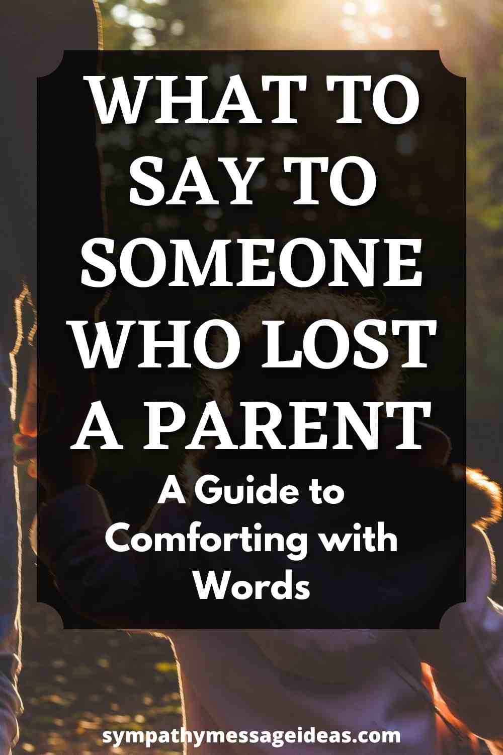 what to say to someone who lost a parent