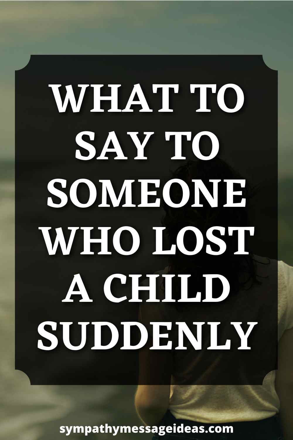 what to say to someone who lost a child suddenly