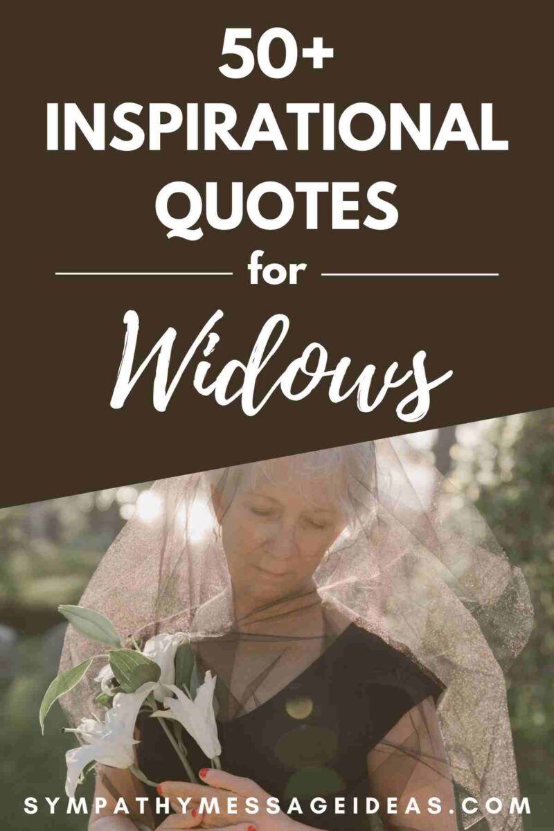 50+ Inspirational Quotes for Widows Sympathy Message Ideas
