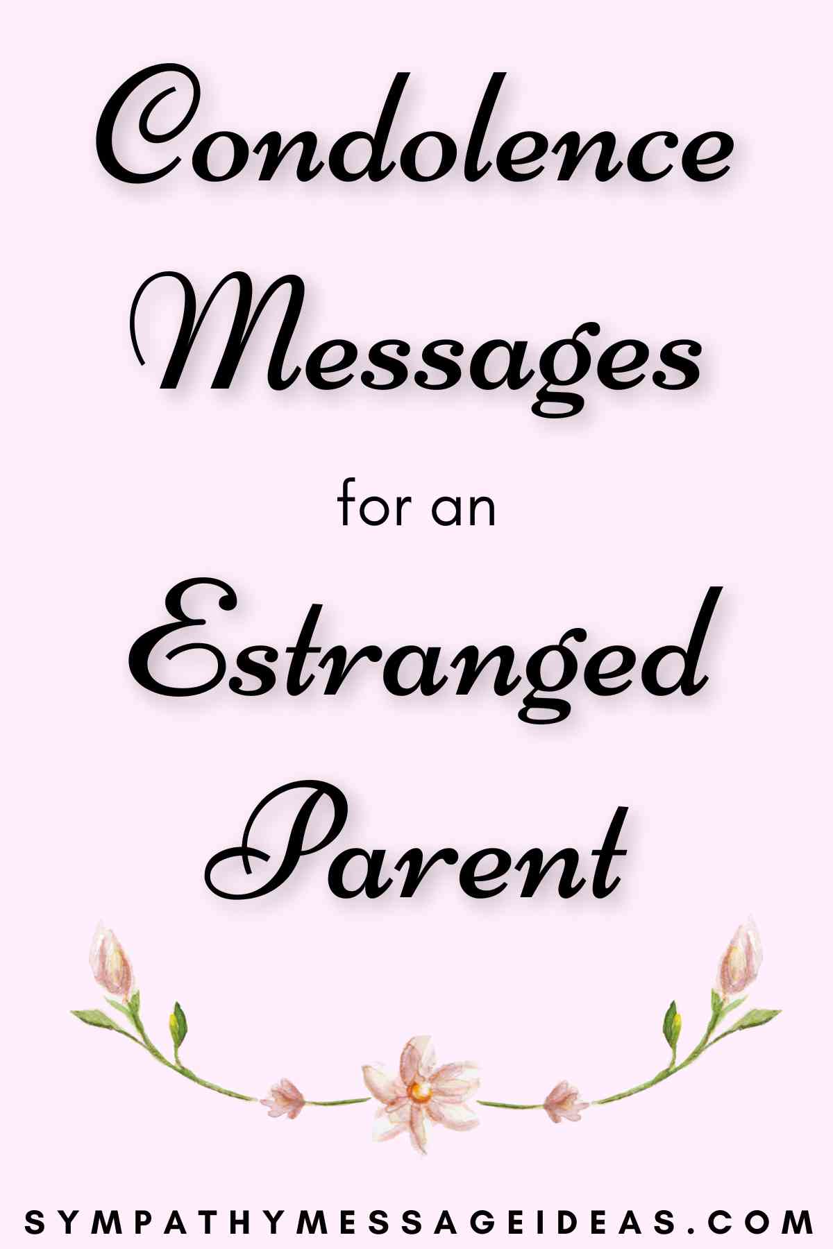 condolence messages for loss of estranged parent
